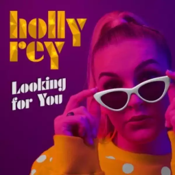 Holly Rey - Looking For You